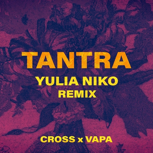 Cross & VAPA - Tantra (Yulia Niko Remix) [VAPA030]